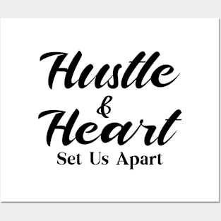 Hustle & Heart Set Us Apart Posters and Art